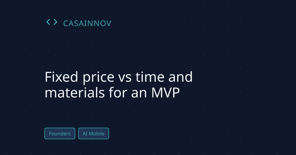 Fixed price versus time and materials pricing for an MVP build