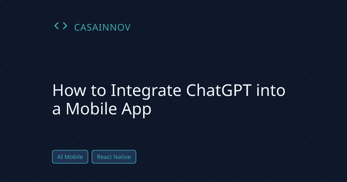 How to Integrate ChatGPT into a Mobile App