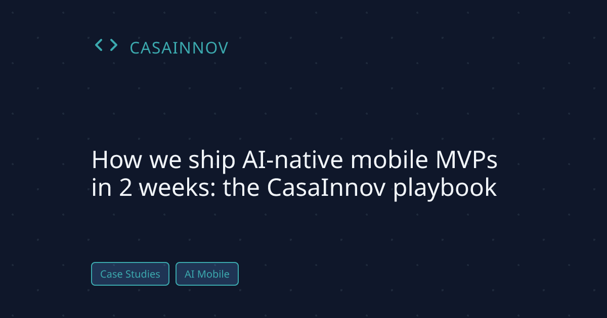 CasaInnov 2-week AI mobile MVP playbook